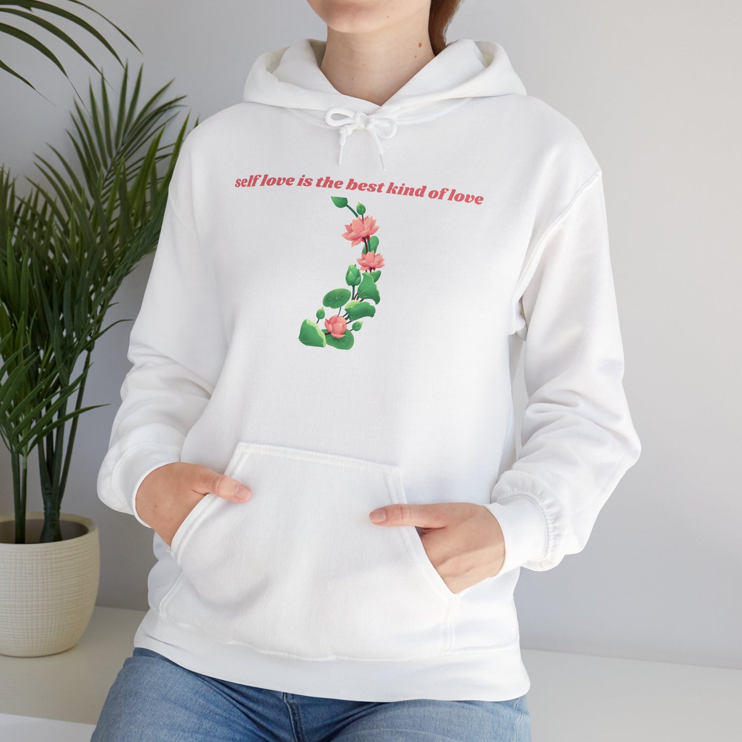 Self-Love Is the Best Kind of Love – Cozy Hoodie with Lotus Design