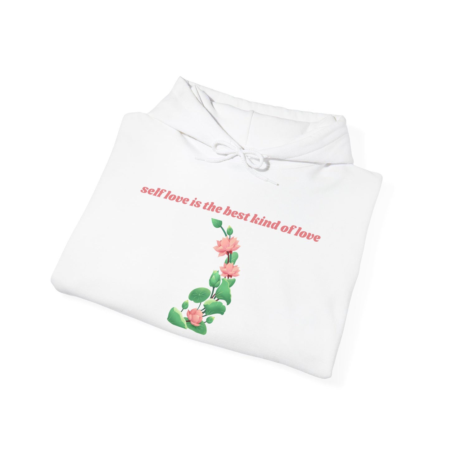 Self-Love Is the Best Kind of Love – Cozy Hoodie with Lotus Design