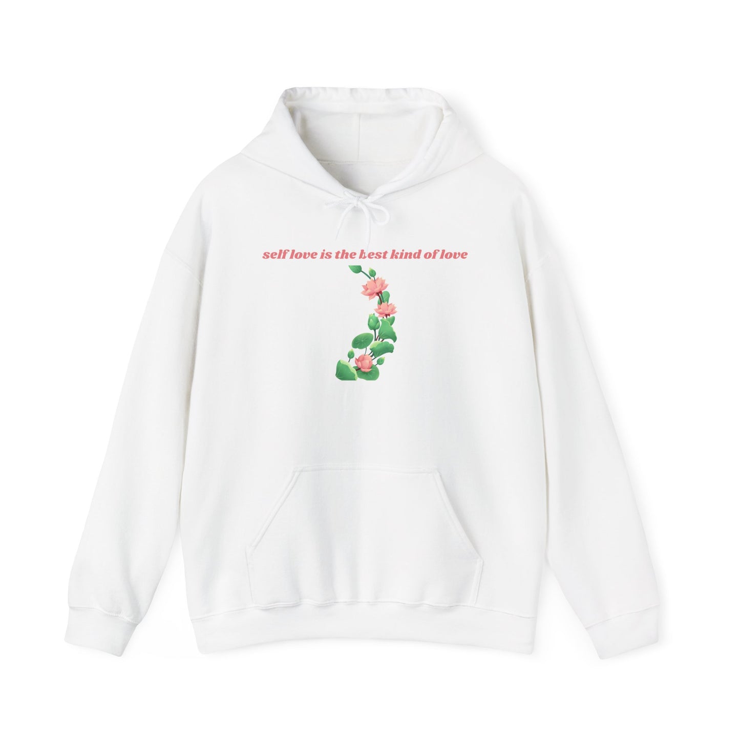 Self-Love Is the Best Kind of Love – Cozy Hoodie with Lotus Design