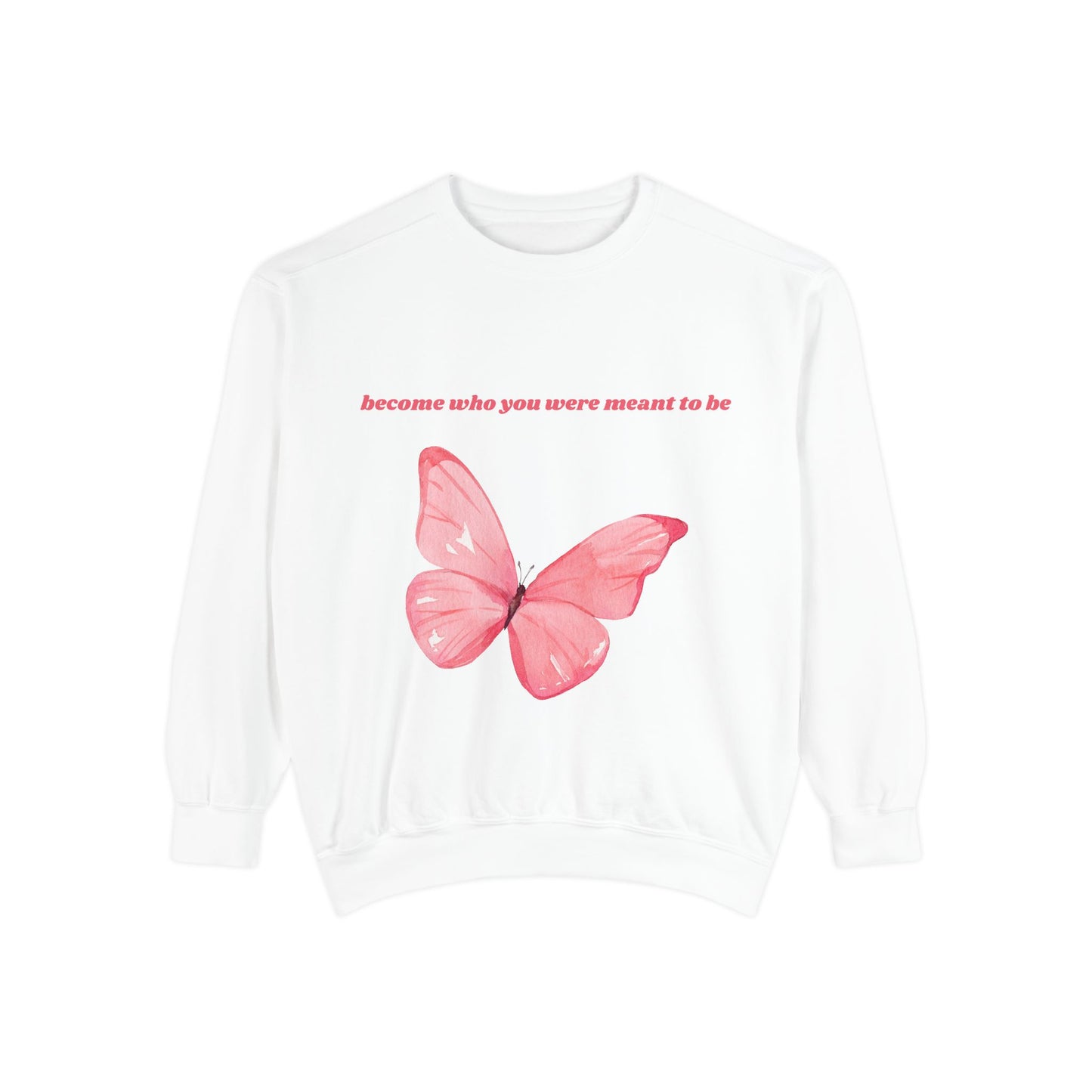 Become Who You Were Meant to Be – Inspirational Sweatshirt