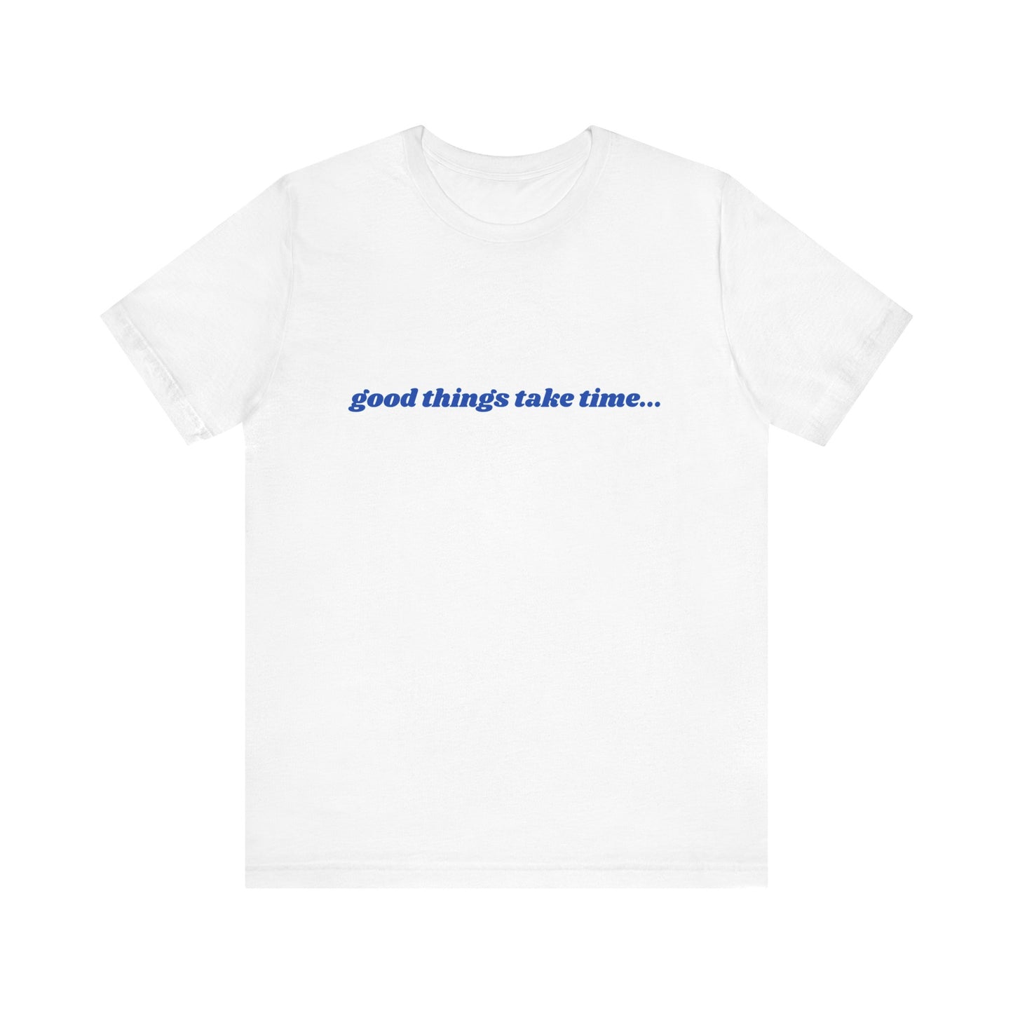 Good Things Take Time, But So Do Great Naps – Relaxed T-Shirt